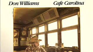 Don Williams ~ I&#39;ll Be Faithful To You