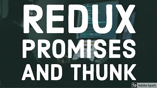 Understanding Redux saga, Redux Promises and Thunk