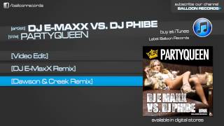 DJ E-MaxX vs. DJ Phibe - PartyQueen (Dawson & Creek Remix)