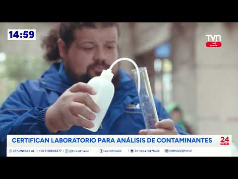 Certifican laboratorio para análisis de contaminantes | 24 Horas TVN - Red Maule