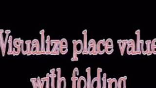Visualize Place Value with Folding