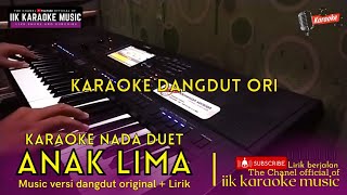 Download lagu ANAK LIMA || KARAOKE DUET || DANGDUT ORIGINAL mp3