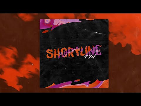 Tyn - SHORTLINE (Video Lyrics)