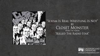 Closet Monster - Sexism Is Real: Wrestling Is Not