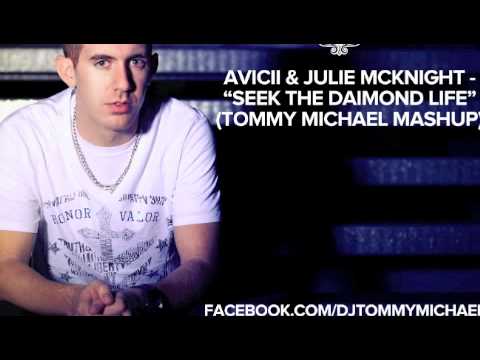 Avicii & Julie McKnight - Seek the Diamond Life (Tommy Michael Mashup)