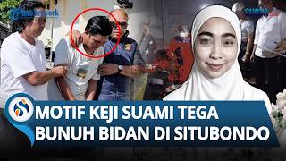 Ternyata Ini Motif Suami Tega Bunuh Bidan di Situbondo, Cemburu Buat Pelaku Gelap Mata Habisi Istri