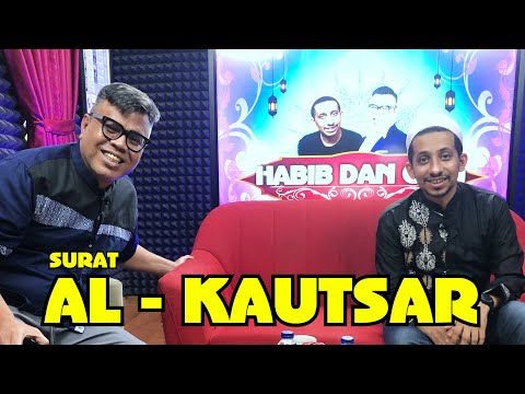 HABIB DAN CING   SURAT AL- KAUTSAR (EPISODE 6)