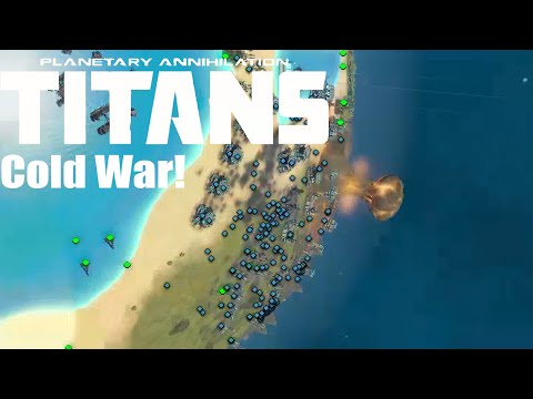 Planetary Annihilation : Titans Gameplay - Cold War!