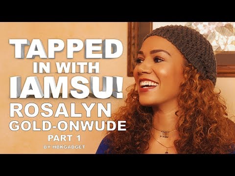 TAPPED IN WITH IAMSU!: Ep. 6 - Rosalyn Gold-Onwude Pt.1 GPM