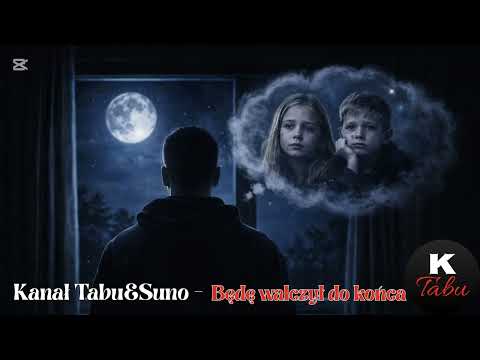 Kanał Tabu & Suno - Będę walczył do końca