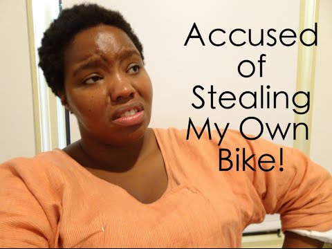 Accused of Stealing My Own Bicycle