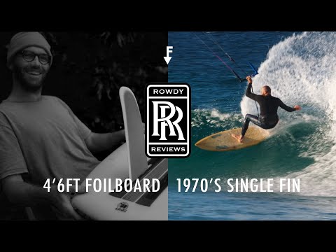 Rowdy Reviews - 1970s Single Fin + 4'6ft Foilboard