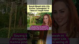Download lagu Rumah Mewah Milik Artis Lilis Karlina Terbengkalai 10 Tahun di Tengah Hutan mp3