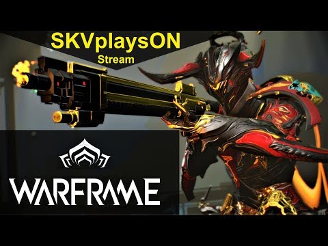 SKVplaysON - WARFRAME - Stream, [ENGLISH] PC Gameplay