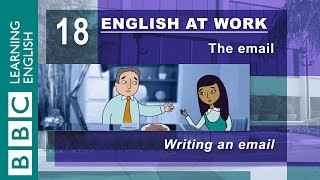 Writing an email – 18 – English at Work has the words for perfect emails