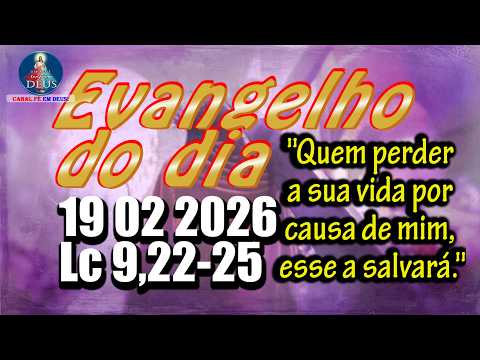 Evangelho do dia  19 de Fevereiro | Lc 9,22-25 | Com Reflexão e Oração