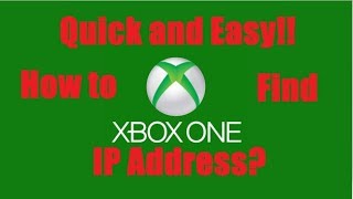 How To Find Your Xbox One IP Address!! Very QUICK and EASY!!
