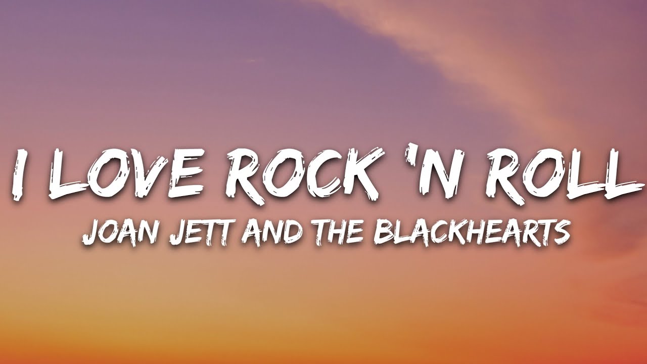 Joan Jett and the Blackhearts - I Love Rock 'N Roll (Lyrics)