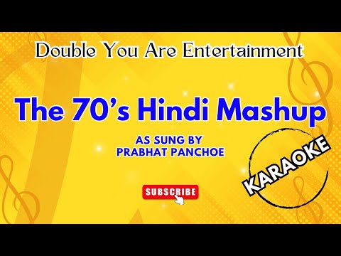 Karaoke: The 70's Hindi Mashup - As Sung By Prabhat Panchoe