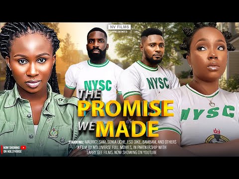 THE PROMISE WE MADE - MAURICE SAM, SONIA UCHE, ESO DIKE, BAMAM OLAWUNMI