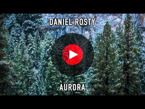 Daniel Rosty - Aurora | 1 Hour
