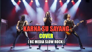 Download lagu Karna su sayang (cover) | Rc Media | #lagu #musik #slowrock #rock #cover  mp3