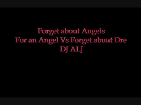 Mash Up - Forget about Angels - For an Angel Vs Forget about Dre Paul Van Dyk Vs Eminem DJ ALJ
