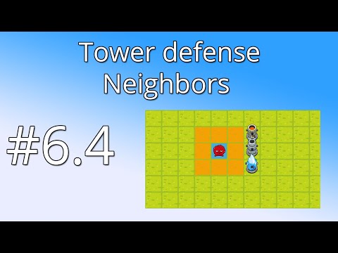 6.4 Unity Tower defense tutorial - Neighbors