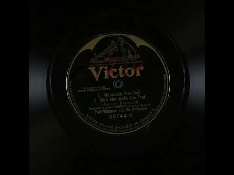 Mandalay and Step Henrietta - Paul Whiteman and His Orchestra