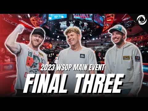 The 2023 WSOP Main Event FINAL THREE | WSOP 2023 Main Event Final Table