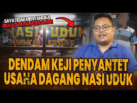 KESAKSIAN PENJUAL NASI UDUK YG DI SANTET KARNA PERSAINGAN USAHA!! DOKUMENTASINYA BIKIN MERINDING