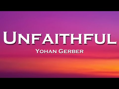 Yohan Gerber - Unfaithful (Lyrics) feat. Bersage, HALUNA