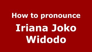 How to pronounce Iriana Joko Widodo