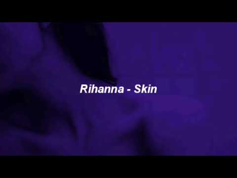 Skin - Rihanna