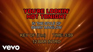 Barry Manilow - You're Lookin' Hot Tonight (Karaoke)