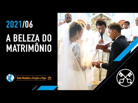 A beleza do matrimônio - O Vídeo do Papa 6 - Junho de 2021
