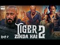 TIGER ZINDA HAI 2 Salman Khan Sanjay Dutt Nawazuddin Siddiqui Latest Full Action Movie 2025