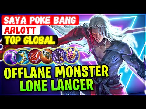 Offlane Monster Arlott, Deadly Lone Lancer [ Top Global Arlott ] SAYA P0KE BANG - Mobile Legends