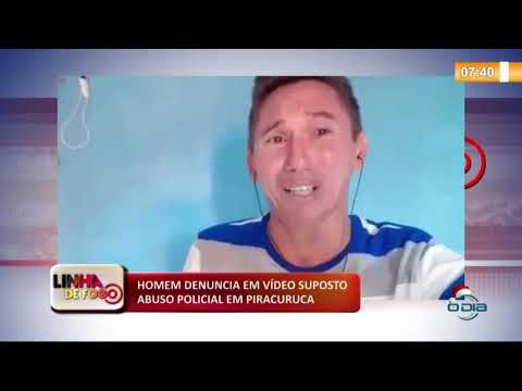 LINHA DE FOGO (30 12) HOMEM DENUNCIA EM VíDEO SUPOSTO ABUSO POLICIAL EM PIRACURUCA