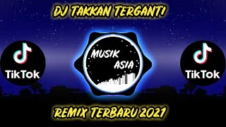 Download lagu DJ TAKKAN TERGANTI 🔊 DJ TIKTOK TERBARU 2021 || REMIX FULL BASS YANG KALIAN CARI mp3