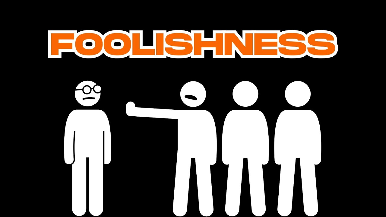 Foolishness