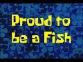 SpongeBob Production Music Proud To Be A Fish