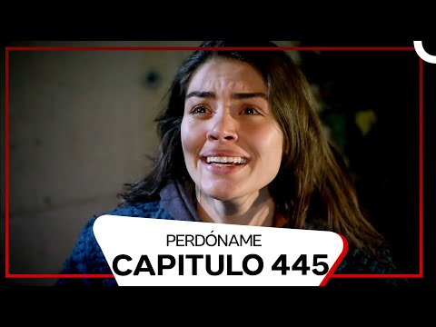 Perdóname Episodio 445 (Doblado en Español)