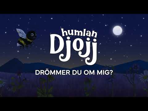 Humlan Djojj - Drömmer du om mig? (Sing-A-Long)