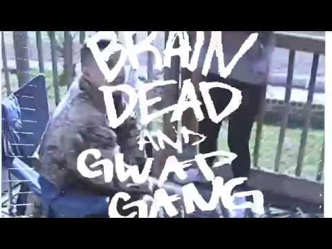 BRAIN DEAD & GWAP GANG - GWAPDEAD SESH (OFFICIAL MUSIC VIDEO)
