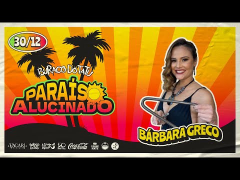 Bárbara Greco - Buraco do Tatu 2025/2026 - Itaúnas - Paraíso Alucinado