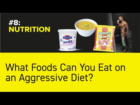#8: NUTRITION - What Foods Can You Eat on an Aggressive Diet?