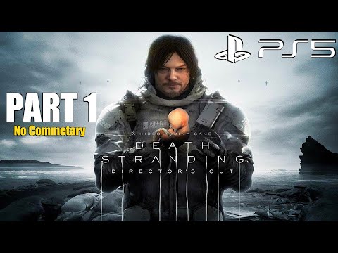 Death Stranding Director's Cut PS5 - Gameplay Walkthrough Part 1 (Death Stranding 2021 PS5)