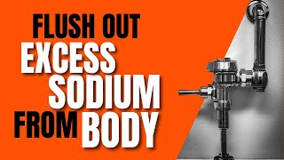 How to Flush Excess Sodium from Your Body - Side Effects of Eating Too Much Salt