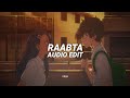 Raabta Arijit Singh Edit Audio